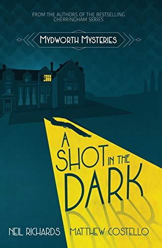 A Shot in the Dark (Mydworth Mysteries, Band 1)