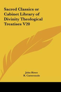 Sacred Classics or Cabinet Library of Divinity Theological Treatises V20