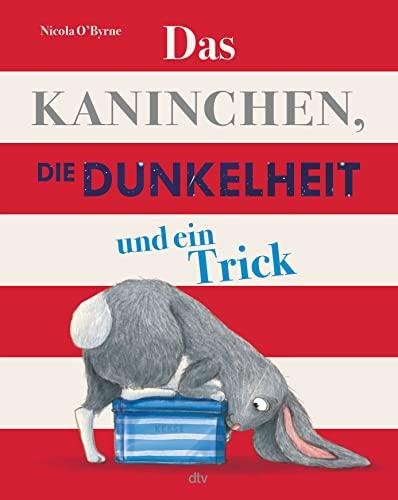 Das Kaninchen, die Dunkelheit und ein Trick: Bilderbuch für die Abendroutine ab 4