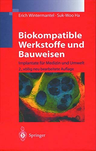 Biokompatible Werkstoffe und Bauweisen: Implantate für Medizin und Umwelt