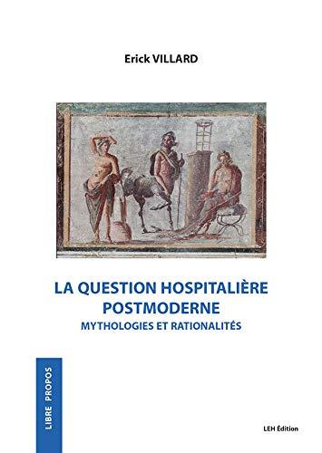 La question hospitalière postmoderne : mythologies et rationalités