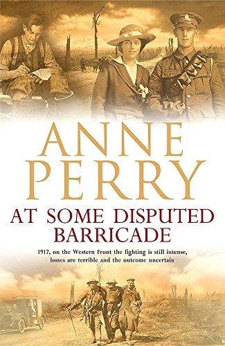 At Some Disputed Barricade (World War I Series, Novel 4): A magnificent novel of murder and espionage during the dark days of war (World War 1 Series, Band 4)