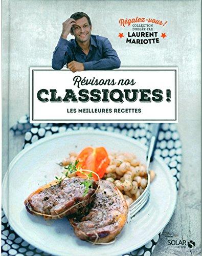 Révisons nos classiques ! : les meilleures recettes