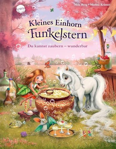 Kleines Einhorn Funkelstern (3). Du kannst zaubern – wunderbar: Ein Bilderbuch zum Vorlesen für Kinder von 3-5 Jahren über Magie, besondere Herausforderungen und innere Stärken