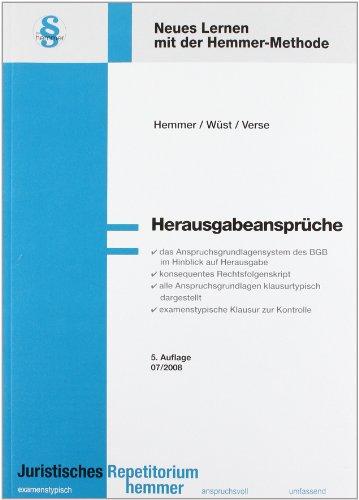 Herausgabeansprüche: Das Anspruchsgrundlagensystem des BGB im Hinblick auf Herausgabe. Konsequentes Rechtsfolgenskript. Alle Anspruchsgrundlagen ... Examenstypische Klausur zur Kontrolle