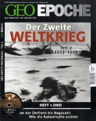 GEO Epoche (mit DVD): GEO Epoche Der 2. Weltkrieg Teil 2/1943-1945 inkl. DVD: Von der Ostfront bis Nagasaki: Wie die Katastrophe endete: 44/2010