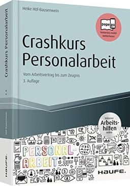 Crashkurs Personalarbeit - inkl. Arbeitshilfen online: Vom Arbeitsvertrag bis zum Zeugnis (Haufe Fachbuch)