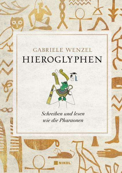 Hieroglyphen: Schreiben und Lesen wie die Pharaonen