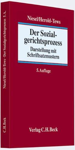 Der Sozialgerichtsprozess: Einführung mit Schriftsatzmustern. Fortgeführt von Heike Herold-Tews