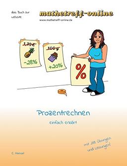 Prozentrechnen: einfach erklärt (Das Buch zur Website)