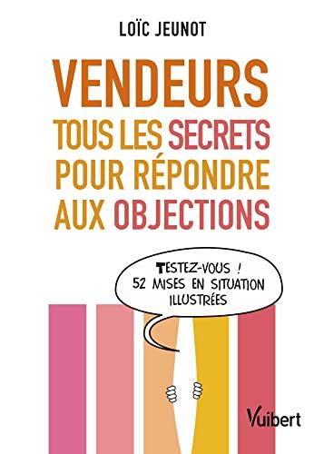 Vendeurs : tous les secrets pour répondre aux objections