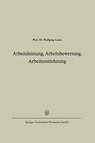 Arbeitsleistung, Arbeitsbewertung, Arbeitsentlohnung