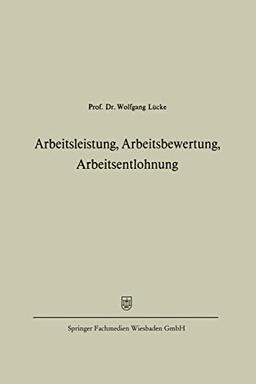 Arbeitsleistung, Arbeitsbewertung, Arbeitsentlohnung