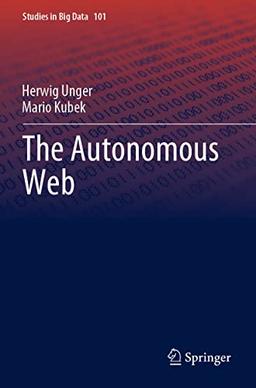 The Autonomous Web (Studies in Big Data, 101, Band 101)