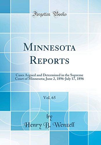 Minnesota Reports, Vol. 65: Cases Argued and Determined in the Supreme Court of Minnesota; June 2, 1896-July 17, 1896 (Classic Reprint)