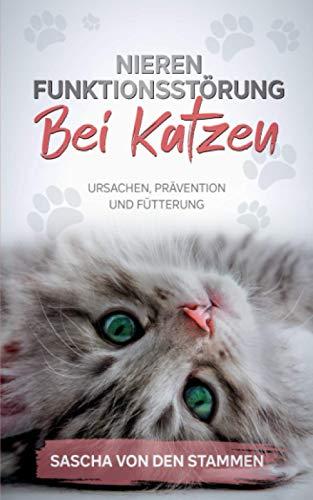 NIERENFUNKTIONSSTÖRUNG BEI KATZEN: URSACHEN, PRÄVENTION UND FÜTTERUNG