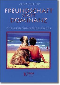 Freundschaft statt Dominanz: Den Hund ohne Fesseln binden