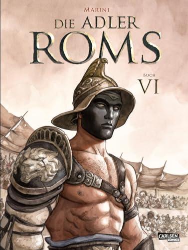 Die Adler Roms (Hardcover) 6: Buch VI: Ein historischer Roman als Comic (6)