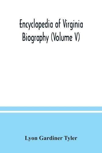 Encyclopedia of Virginia biography (Volume V)