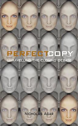 Perfect Copy: Unravelling the Cloning Debate