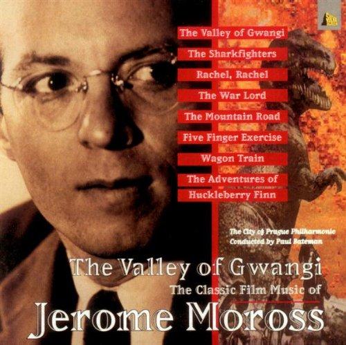 Valley of Gwangi. The Classic Film Music of Jerome Moross