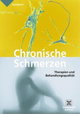 Chronische Schmerzen: Therapieangebote, Wirksamkeit, Behandlungsqualität