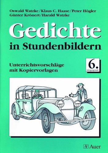 Gedichte in Stundenbildern für die Orientierungsstufe: Gedichte in Stundenbildern, 6. Jahrgangsstufe, neue Rechtschreibung