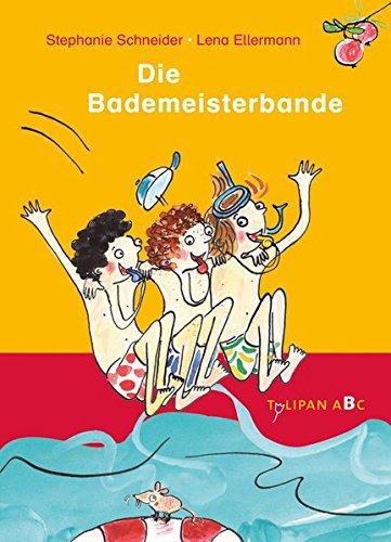 Die Bademeisterbande (Tulipan ABC)