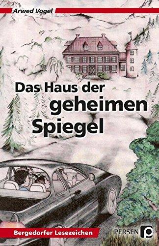 Das Haus der geheimen Spiegel: 5. und 6. Klasse (Bergedorfer Lesezeichen)