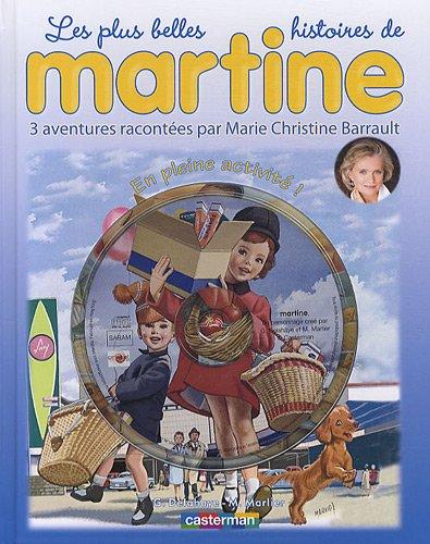 Les plus belles histoires de Martine : 3 aventures. Vol. 12. En pleine activité !