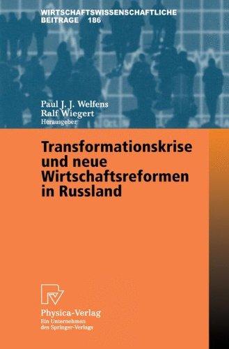 Transformationskrise und Neue Wirtschaftsreformen in Russland (Wirtschaftswissenschaftliche Beiträge)