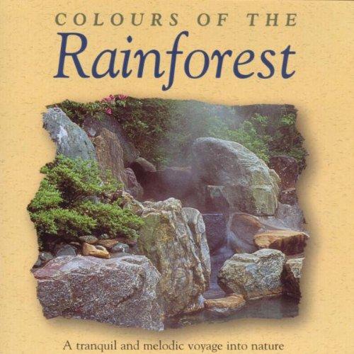 Colours of the Rainforest (Regenwald - Musik zum Entspannen und Wohlfühlen)