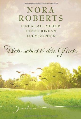 Dich schickt das Glück: 1. Liebesglück auf der Blumeninsel 2. Ein Paradies der Sinne 3. Süßer Sommer der Versuchung 4. Sag, dass es für immer ist