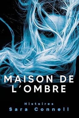 Maison de l’Ombre: Histoires