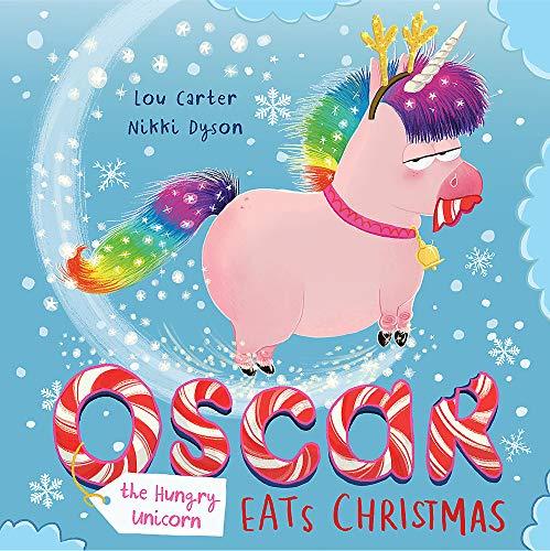 Oscar the Hungry Unicorn Eats Christmas