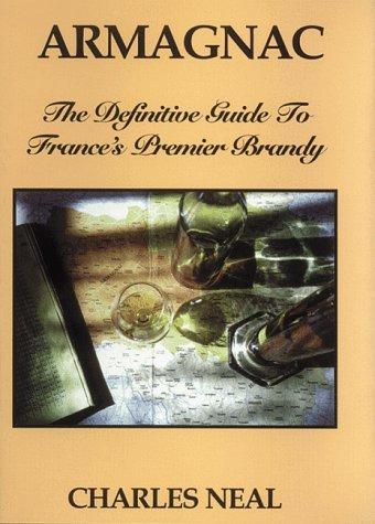 Armagnac: The Definitive Guide to France's Premier Brandy