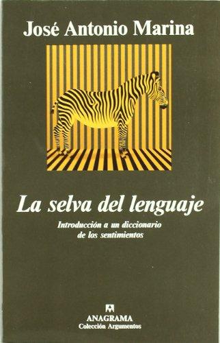 La selva del lenguaje : introducción a un diccionario de los sentimientos (Argumentos)