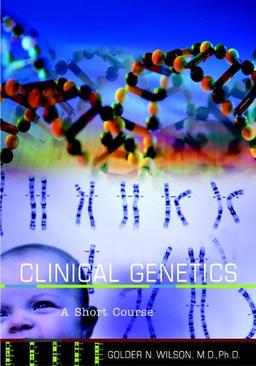 Clinical Genetics: A Short Course (Life Sciences)