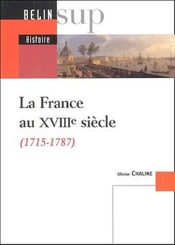 La France au XVIIIe siècle : 1715-1787