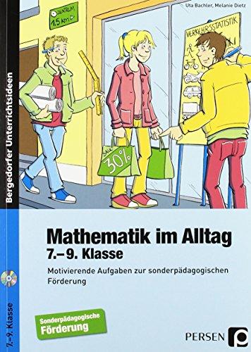 Mathematik im Alltag - 7.-9. Klasse SoPäd: Motivierende Aufgaben zur sonderpädagogischen Förderung