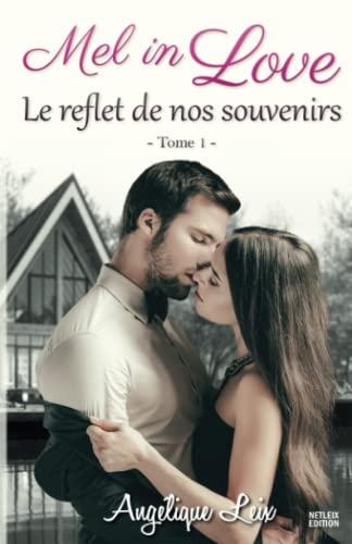 Mel in Love: Le reflet de nos souvenirs