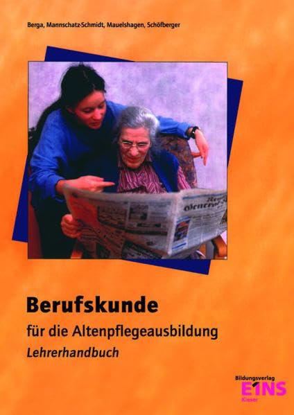 Berufskunde für die Altenpflegeausbildung: Unterrichtsbegleitmaterial