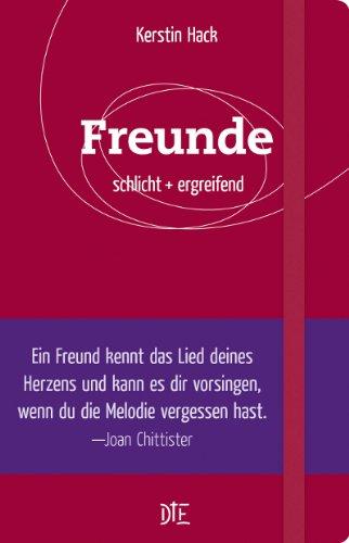 Freunde: schlicht + ergreifend