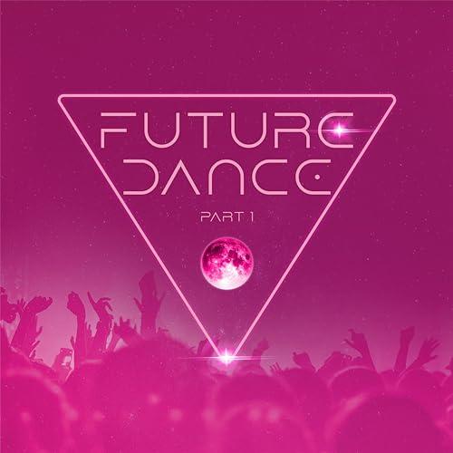 Future Dance Part 1