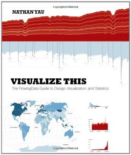 Visualize This: The FlowingData Guide to Design, Visualization, and Statistics