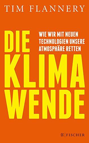 Die Klimawende: Wie wir mit neuen Technologien unsere Atmosphäre retten