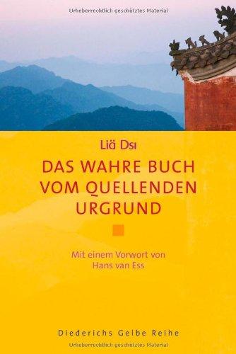 Das wahre Buch vom quellenden Urgrund: Mit einem Vorwort von Hans van Ess (Diederichs Gelbe Reihe)