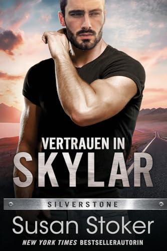 Vertrauen in Skylar (Die Männer von Silverstone, Band 1)