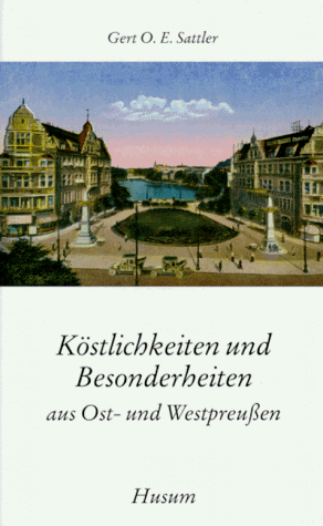 Köstlichkeiten und Besonderheiten aus Ost- und Westpreußen