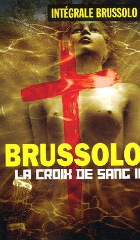 Les croix de sang. Vol. 2